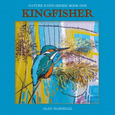 Book of artworks, 'Kingfisher - Natures Icons Series: Book One' by Alan Marshall