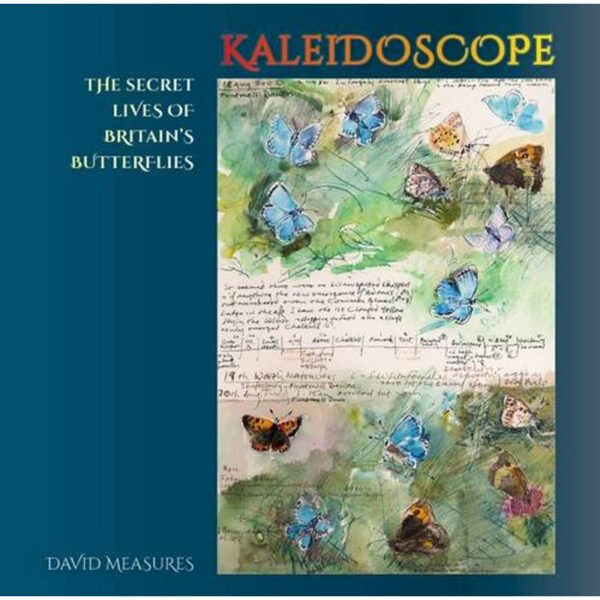 Book of artworks, 'Kaleidscope - The Secret Lives of Britain's Butterflies' by David Measures