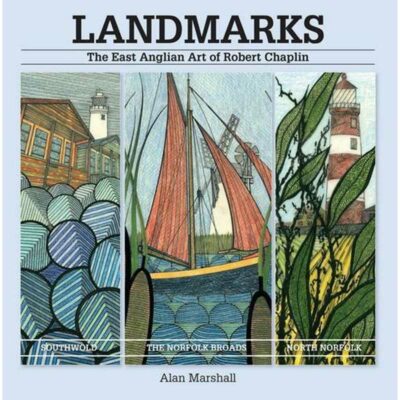 Book of artworks, 'Landmarks - The East Anglian Art of Robert Chaplin' by Alan Marshall